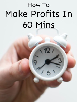 How To Make Profits In 60 Mins